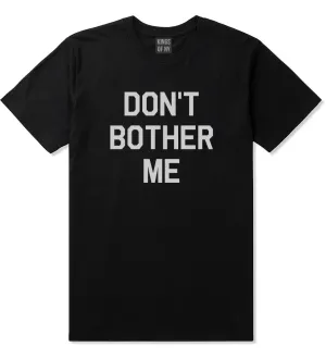 Dont Bother Me Mens T-Shirt