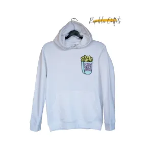 Fries before Guys White Hoodie